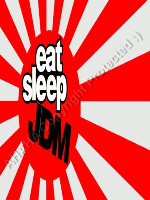 japan eat sleep JDM